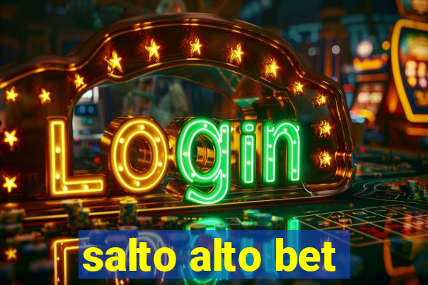 salto alto bet